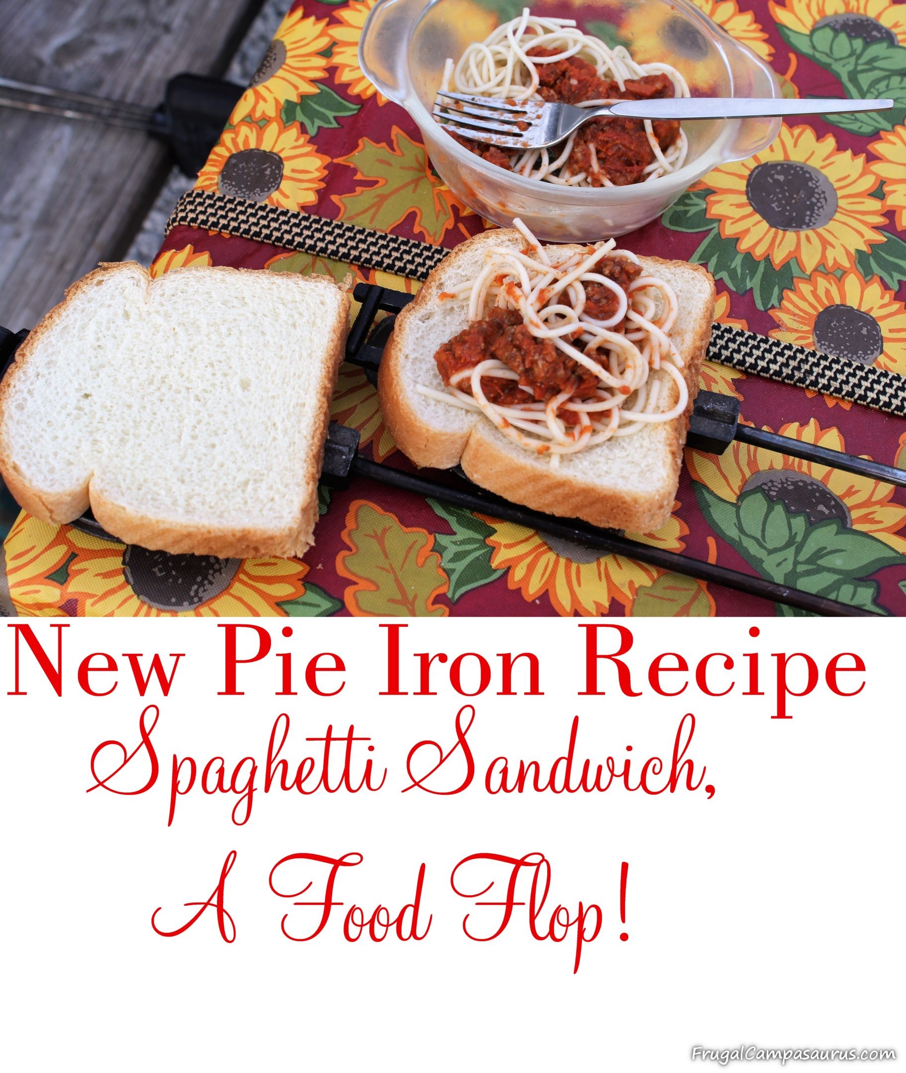 A New Pie Iron Recipe Spaghetti Sandwich, Food Flop Frugal Campasaurus